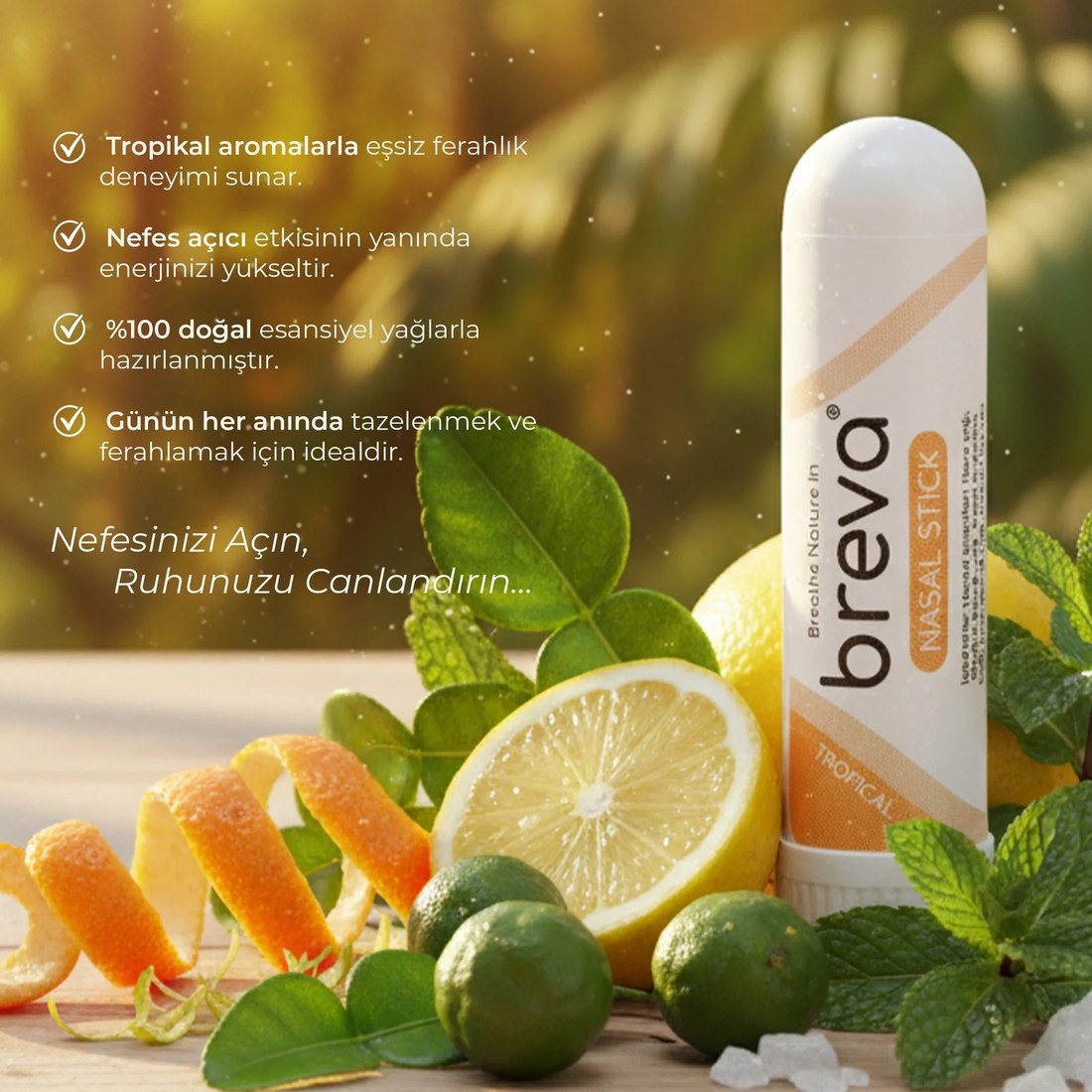 Tropical Nasal Stick; limon, misket limonu, portakal kabuğu ve nane yaprakları arasında güneş ışığında duruyor. Görselin üzerinde 'Egzotik Bir Nefes, Tropik Bir Kaçış: Enerji + Yaz Havası + Canlanma' tanıtım metni basılı.